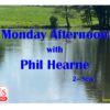 Monday Afternoon with Phil Hearne
